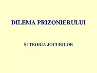 dilem a prizonierului