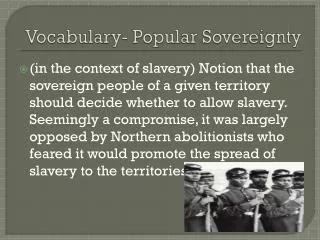 Vocabulary- Popular Sovereignty