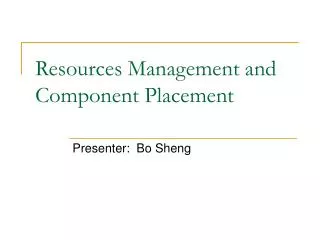 Resources Management and Component Placement