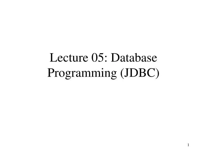 lecture 05 database programming jdbc