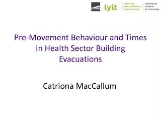 Pre-Movement Behaviour and Times In Health Sector Building Evacuations