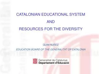 CATALONIAN EDUCATIONAL SYSTEM AND RESOURCES FOR THE DIVERSITY