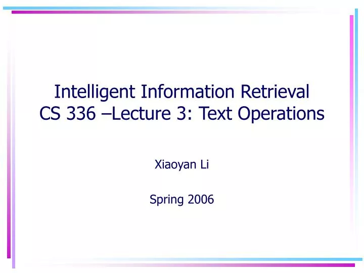intelligent information retrieval cs 336 lecture 3 text operations