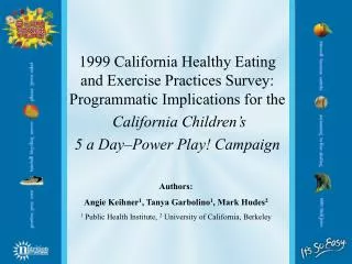 1999 California Healthy Eating and Exercise Practices Survey: Programmatic Implications for the