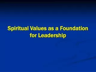 Spiritual Values as a Foundation for Leadership