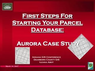 First Steps For Starting Your Parcel Database: Aurora Case Study