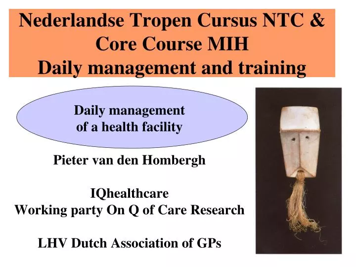 nederlandse tropen cursus ntc core course mih daily management and training