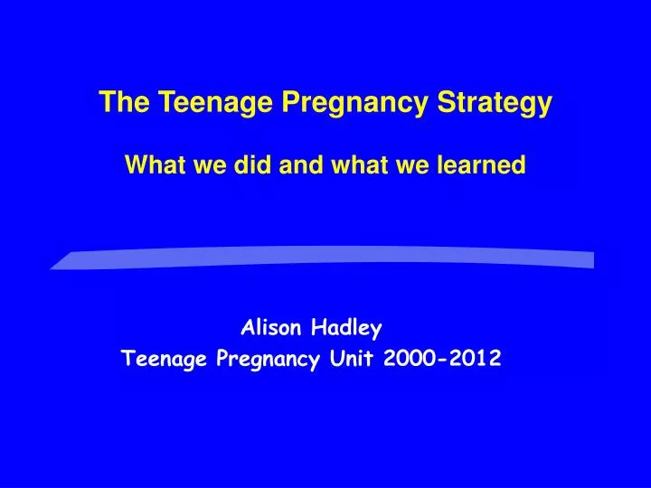 alison hadley teenage pregnancy unit 2000 2012