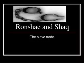 Ronshae and Shaq