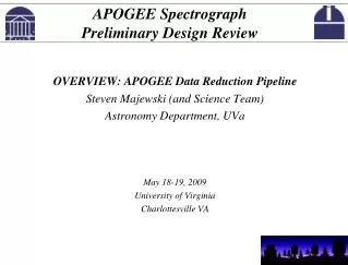 OVERVIEW: APOGEE Data Reduction Pipeline Steven Majewski (and Science Team)