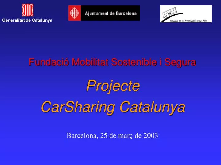 fundaci mobilitat sostenible i segura projecte carsharing catalunya barcelona 25 de mar de 2003