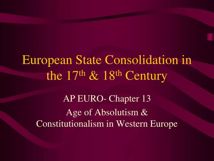 european state consolidation in the 17 th 18 th century