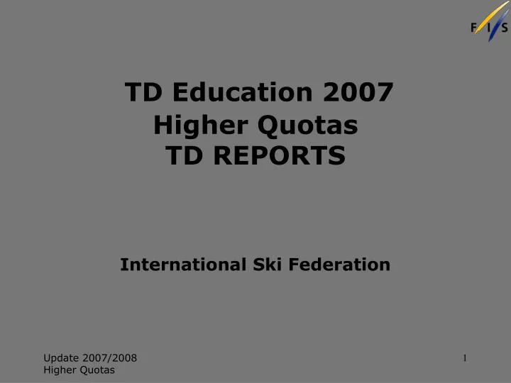 td education 2007 higher quotas td reports