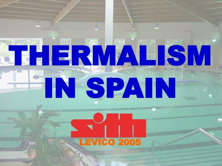 thermalism in spain levico 2005