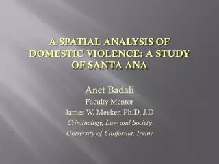 Anet Badali Faculty Mentor James W. Meeker, Ph.D, J.D Criminology, Law and Society