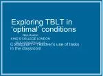 Exploring TBLT in ‘optimal’ conditions - slide 1