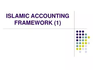ISLAMIC ACCOUNTING FRAMEWORK (1)