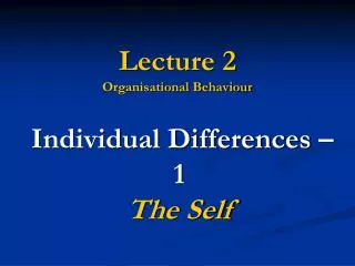 Lecture 2 Organisational Behaviour