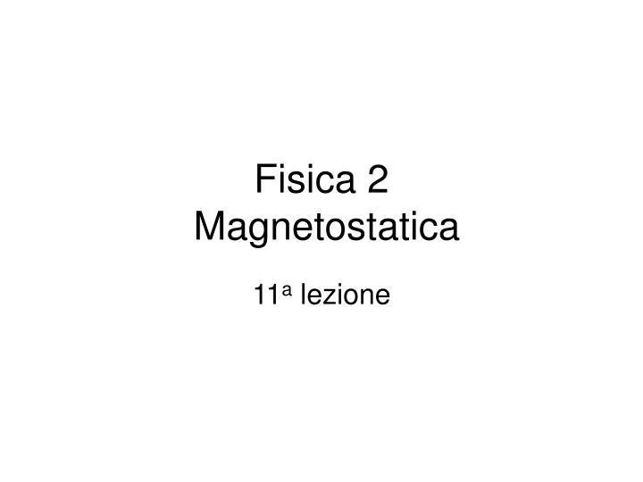 fisica 2 magnetostatica