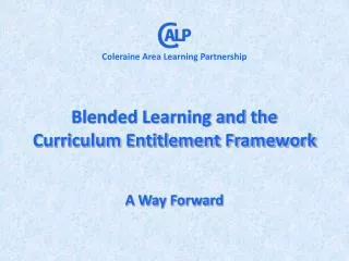 Blended Learning and the Curriculum Entitlement Framework