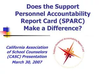 Does the Support Personnel Accountability Report Card (SPARC) Make a Difference?