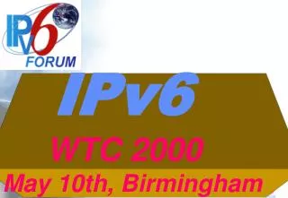 IPv6 WTC 2000 May 10th, Birmingham