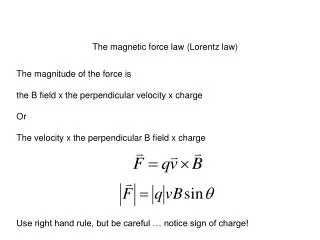 The magnetic force law (Lorentz law)