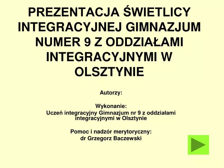 prezentacja wietlicy integracyjnej gimnazjum numer 9 z oddzia ami integracyjnymi w olsztynie