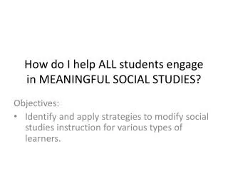 How do I help ALL students engage in MEANINGFUL SOCIAL STUDIES?