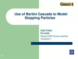 Use of Bertini Cascade to Model Stopping Particles