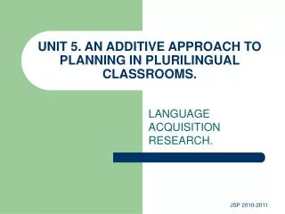 UNIT 5. AN ADDITIVE APPROACH TO PLANNING IN PLURILINGUAL CLASSROOMS.