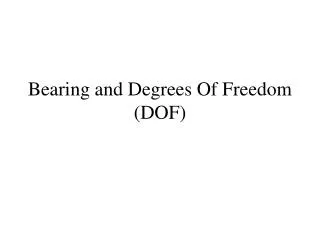 Bearing and Degrees Of Freedom (DOF)
