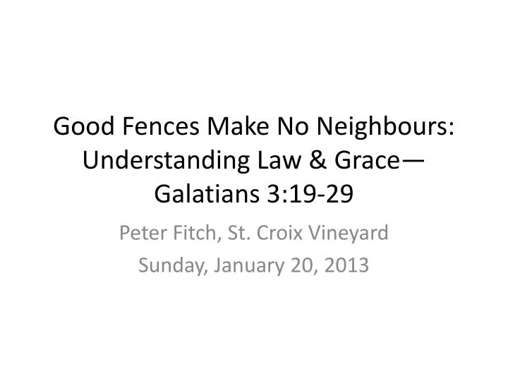 good fences make no neighbours understanding law grace galatians 3 19 29