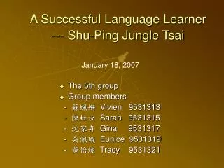 A Successful Language Learner --- Shu-Ping Jungle Tsai