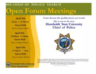HSU C H I E F O F P O L I C E S E A R C H Open Forum Meetings