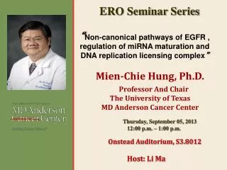 Mien-Chie Hung, Ph.D. Professor And Chair The University of Texas MD Anderson Cancer Center