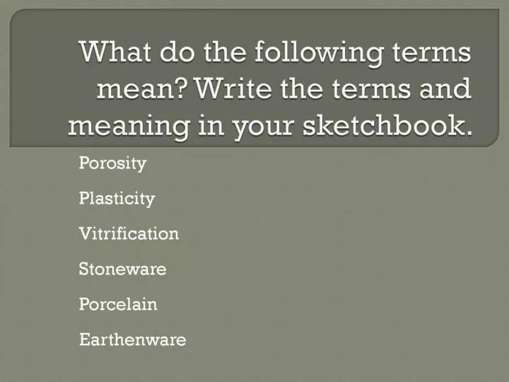 what do the following terms mean write the terms and meaning in your sketchbook