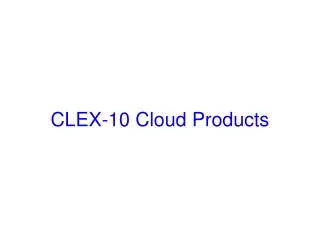 CLEX-10 Cloud Products