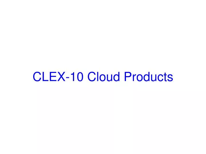 clex 10 cloud products