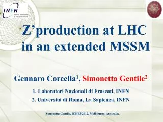 Gennaro Corcella 1 , Simonetta Gentile 2 1. Laboratori Nazionali di Frascati, INFN
