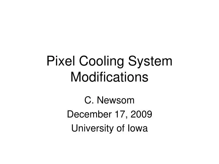 pixel cooling system modifications