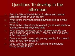 Questions To develop in the afternoon