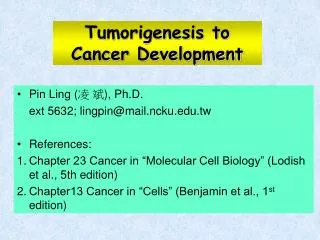 Tumorigenesis to Cancer Development