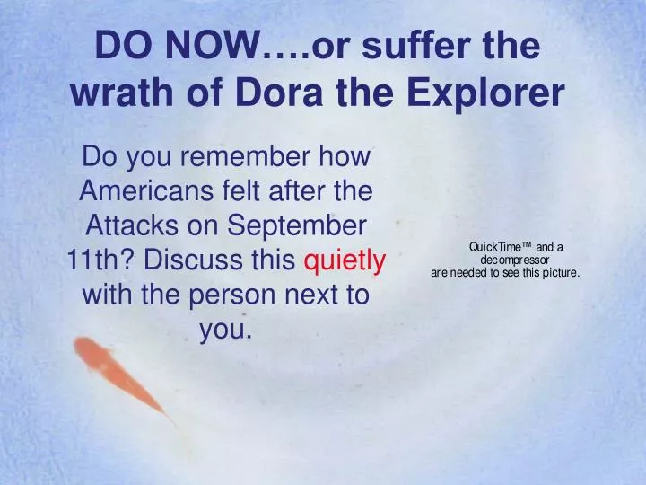 do now or suffer the wrath of dora the explorer