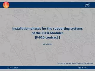 Installation phases for the supporting systems of the CLEX Modules [F-610 contract ]