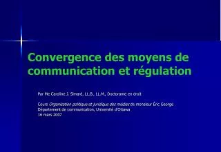 convergence des moyens de communication et r gulation