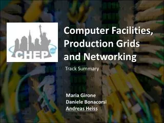 Computer Facilities , Production Grids and Networking