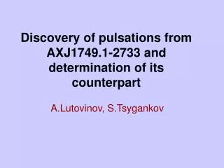 Discovery of pulsations from AXJ1749.1-2733 and determination of its counterpart