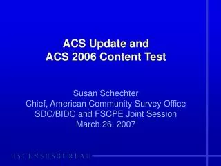 ACS Update and ACS 2006 Content Test