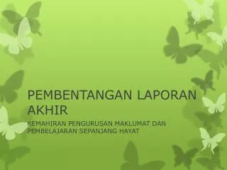 pembentangan laporan akhir